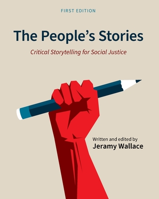Thumbnail for The People's Stories: Critical Storytelling for Social Justice by Jeramy Wallace